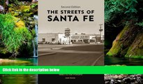 Must Have  The Streets of Santa Fe: A Walking Tour from 1880 to the Present  Most Wanted