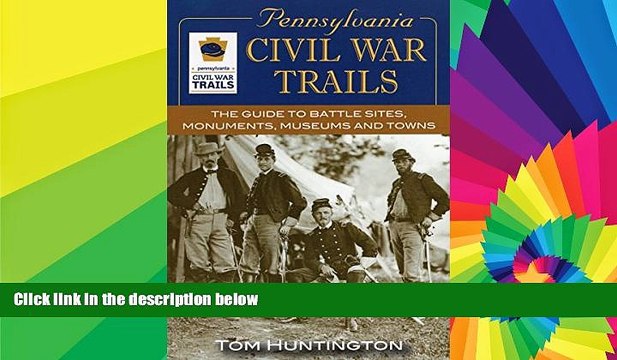 Ebook deals Pennsylvania Civil War Trails: The Guide to Battle Sites, Monuments, Museums and