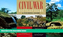 Must Have  Civil War Battlefields: A Touring Guide  Full Ebook