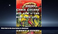 READ BOOK  Drugs, Crack Cocaine and how it can ruin your life  GET PDF