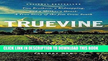 [PDF] Truevine: Two Brothers, a Kidnapping, and a Mother s Quest: A True Story of the Jim Crow