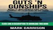 Ebook Guts  N Gunships: What it was Really Like to Fly Combat Helicopters in Vietnam Free Read