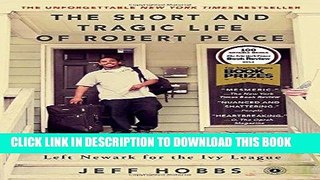 [PDF] The Short and Tragic Life of Robert Peace: A Brilliant Young Man Who Left Newark for the Ivy