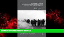 Best book  Chemical Control: Regulation of Incapacitating Chemical Agent Weapons, Riot Control