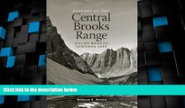 Big Sales  History of the Central Brooks Range: Gaunt Beauty, Tenuous Life  Premium Ebooks Best