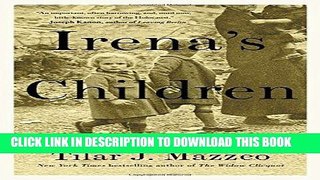 Best Seller Irena s Children: The Extraordinary Story of the Woman Who Saved 2,500 Children from