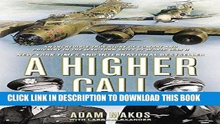 Best Seller A Higher Call: An Incredible True Story of Combat and Chivalry in the War-Torn Skies