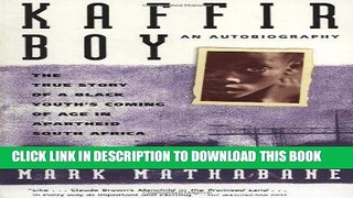 [PDF] Kaffir Boy: An Autobiography--The True Story of a Black Youth s Coming of Age in Apartheid