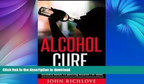 FAVORITE BOOK  Alcohol Cure: Ultimate Guide To Quitting Alcohol For Good (alcoholism, addiction,