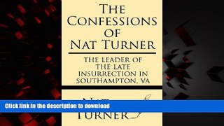 liberty books  The Confessions of Nat Turner: The leader of the late insurrection in Southampton,