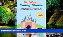Must Have  Go West, Young Mouse: The Ultimate Disneyland Guide for the Experienced Walt Disney