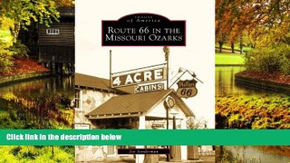 Ebook deals  Route 66 in the Missouri Ozarks (MO) (Images of America)  Most Wanted