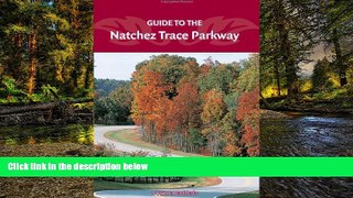 Ebook deals  Guide to the Natchez Trace Parkway  Full Ebook