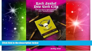 Ebook deals  Rock Junket: New York City: The Ultimate Source to New York City s Rock n  Roll