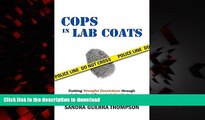 liberty books  Cops in Lab Coats: Curbing Wrongful Convictions through Independent Forensic