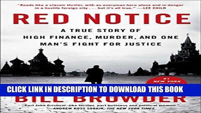 [PDF] Red Notice: A True Story of High Finance, Murder, and One Man s Fight for Justice Full Online