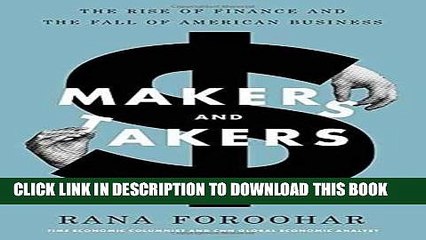 [PDF] Makers and Takers: The Rise of Finance and the Fall of American Business Full Collection