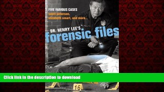 Best book  Dr. Henry Lee s Forensic Files: Five Famous Cases Scott Peterson, Elizabeth Smart, and