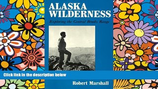 Must Have  Alaska Wilderness: Exploring the Central Brooks Range, Second edition  Most Wanted