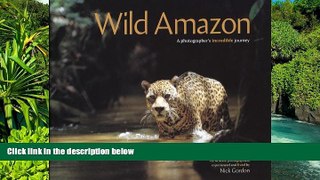 Ebook deals  Wild Amazon: A Photogapher s Incredible Journey  Full Ebook