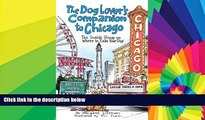 Must Have  The Dog Lover s Companion to Chicago: The Inside Scoop on Where to Take Your Dog (Dog