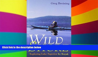 Ebook Best Deals  Wild Shore: Exploring Lake Superior By Kayak  Buy Now