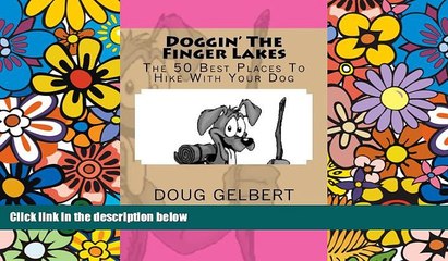 Ebook Best Deals  Doggin  The Finger Lakes: The 50 Best Places To Hike With our Dog  Buy Now