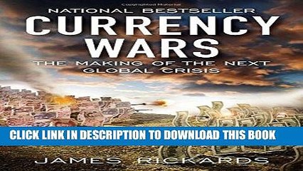 [PDF] Currency Wars: The Making of the Next Global Crisis [Full Ebook]