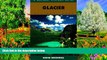 Best Deals Ebook  Glacier National Park: A Natural History Guide (Natural History Guides)  Best