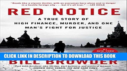 [PDF] Red Notice: A True Story of High Finance, Murder, and One Man s Fight for Justice [Full Ebook]