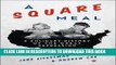 [PDF] A Square Meal: A Culinary History of the Great Depression [Online Books]
