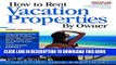 [FREE] EBOOK How To Rent Vacation Properties by Owner Third Edition: The Complete Guide to Buy,