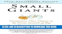[READ] EBOOK Small Giants: Companies That Choose to Be Great Instead of Big, 10th-Anniversary