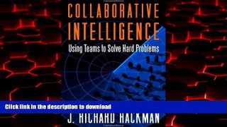 Best books  Collaborative Intelligence: Using Teams to Solve Hard Problems online