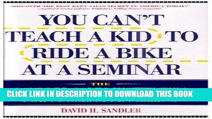 [PDF] You Can t Teach a Kid to Ride a Bike at a Seminar : The Sandler Sales Institute s 7-Step