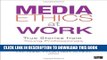 [FREE] EBOOK Media Ethics at Work: True Stories from Young Professionals ONLINE COLLECTION