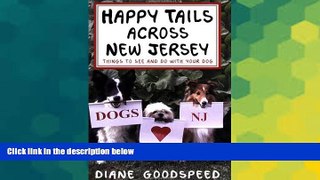 Ebook deals  Happy Tails Across New Jersey: Things to See and Do with Your Dog in the Garden