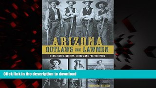 Best book  Arizona Outlaws and Lawmen (True Crime) online