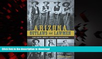 Best book  Arizona Outlaws and Lawmen (True Crime) online