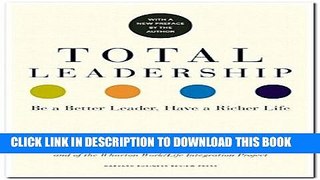 [READ] EBOOK Total Leadership: Be a Better Leader, Have a Richer Life (With New Preface) BEST