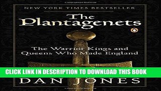 Ebook The Plantagenets: The Warrior Kings and Queens Who Made England Free Read