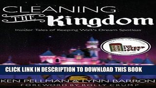 [READ] EBOOK Cleaning The Kingdom: Insider Tales of Keeping Walt s Dream Spotless ONLINE COLLECTION