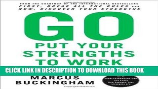 [READ] EBOOK Go Put Your Strengths to Work: 6 Powerful Steps to Achieve Outstanding Performance