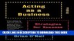 [READ] EBOOK Acting as a Business, Fifth Edition: Strategies for Success BEST COLLECTION