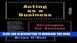 [READ] EBOOK Acting as a Business, Fifth Edition: Strategies for Success BEST COLLECTION