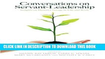 [FREE] EBOOK Conversations on Servant-Leadership: Insights on Human Courage in Life and Work
