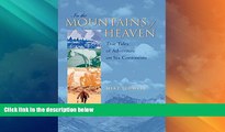 Buy NOW  In the Mountains of Heaven: True Tales of Adventure on Six Continents  Premium Ebooks