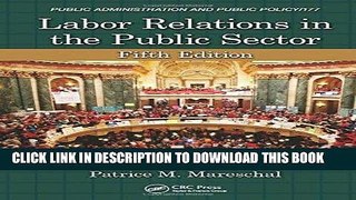 [FREE] EBOOK Labor Relations in the Public Sector, Fifth Edition (Public Administration and Public