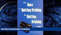 FAVORITE BOOK  There s More to Quitting Drinking Than Quitting Drinking by Paul O, O. Paul