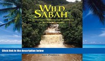 Best Buy Deals  Wild Sabah: The Magnificent Wildlife and Rainforests of Malaysian Borneo  Full